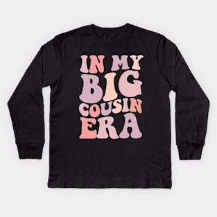 In my Big Cousin Era, Big Cousin Shirt,Funny Toddler Shirt,Trendy Kid Shirt,Pregnancy Reveal T-Shirt,Baby Announcement Shirt,Siblings Kids Long Sleeve T-Shirt